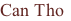 Can Tho
